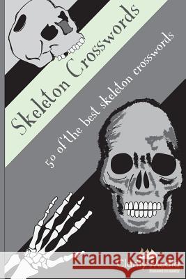 Skeleton Crosswords: 50 of the best skeleton crosswords Media, Clarity 9781479102914 Createspace