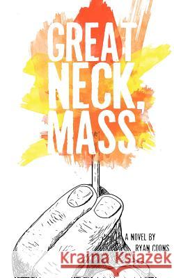 Great Neck, Mass Ryan Coons 9781479103300