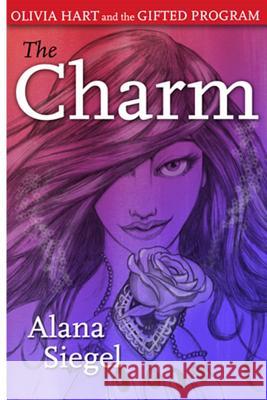 The Charm Alana Siegel 9781479104307 Createspace