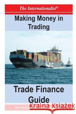 Making Money in Trading: Trade Finance Guide Patrick W. Nee 9781479104505 Createspace