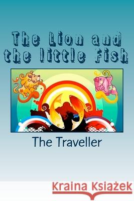 The Lion and the little Fish: Stories in Verse for Children The Traveller 9781479105106