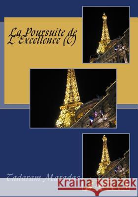 La Poursuite de L'Excellence (C) Maradas, Tadaram 9781479107988 Createspace