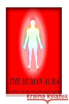 The Human Aura Swami Panchadasi 9781479108268 Createspace