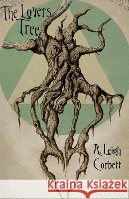 The Lovers Tree A. Leigh Corbett 9781479110803 Createspace Independent Publishing Platform