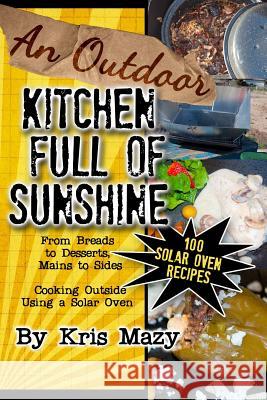 An Outdoor Kitchen Full of Sunshine Kris Mazy 9781479112302 Createspace