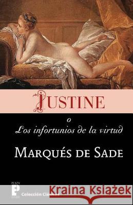 Justine, o los infortunios de la virtud De Sade, Marques 9781479114269