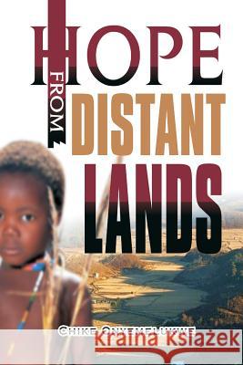 Hope From Distant Lands Onyemelukwe, Chike J. 9781479119066 Createspace