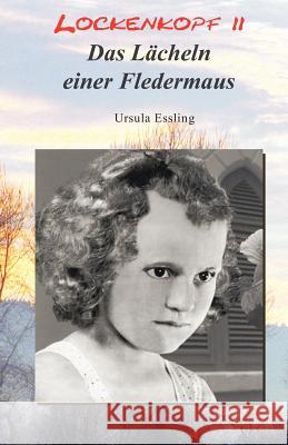 Lockenkopf 2: Das Lächeln einer Fledermaus Essling, Erhard 9781479119080