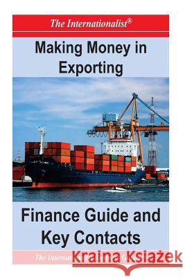 Making Money in Exporting: Finance Guide and Key Contacts Patrick W. Nee 9781479119813 Createspace