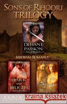 Sons of Rhodri Trilogy Anna Markland 9781479124688 Createspace