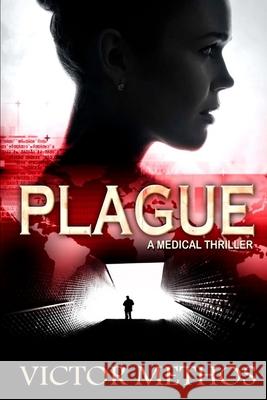 Plague (A Medical Thriller) Methos, Victor 9781479128310 Createspace