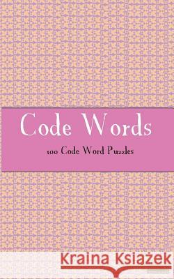 Code Words: 100 of the best Code Words Puzzles Media, Clarity 9781479131129 Createspace