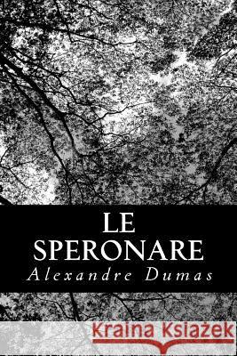 Le Speronare Alexandre Dumas 9781479136063 Createspace