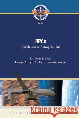RPAs: Revolution or Retrogression? Mets, David R. 9781479139149