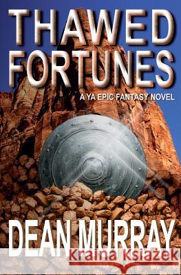 Thawed Fortunes (The Guadel Chronicles Volume 2) Murray, Dean 9781479139897 Createspace