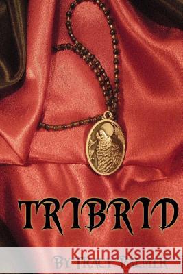 Tribrid Tracy Palmer 9781479143566 Createspace Independent Publishing Platform