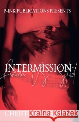 Intermission: Stud Vs. Femme Harrell, Christiana 9781479143658 Createspace