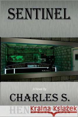 Sentinel Charles S. Henderson 9781479143771 Createspace