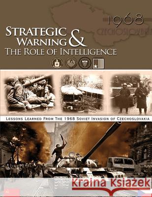 Strategic Warning & The Role of Intelligence Agency, Central Intelligence 9781479145119 Createspace