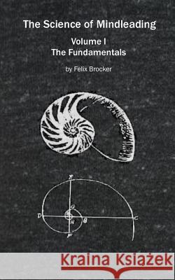 The Science of Mindleading: The Fundamentals Felix Brocker 9781479145454