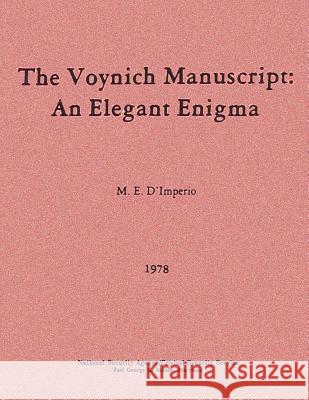The Voynich Manuscript: An Elegant Enigma M. E. D'Imperio 9781479146024 Createspace