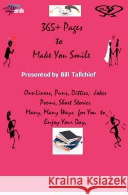 365 + Pages to Make You Smile Bill Tallchief 9781479147571 Createspace