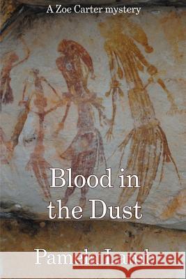 Blood in the Dust: A Zoe Carter mystery Lamb, Pamela 9781479148196 Createspace