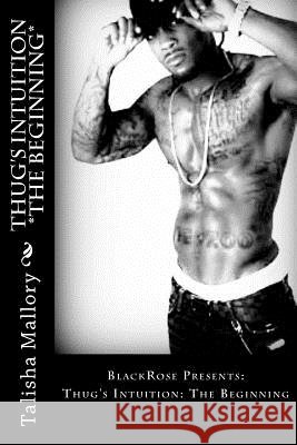Thug's Intuition *The Beginning* Talisha Mallory 9781479151363
