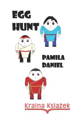 Egg Hunt Pamila Daniel 9781479151530