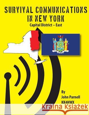 Survival Communications in New York: Capital District - East John Parnell 9781479151738 Createspace