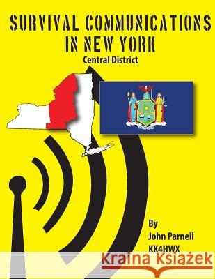 Survival Communications in New York: Central District John Parnell 9781479151783 Createspace