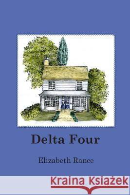 Delta Four Mrs Elizabeth Ann Rance Mrs Elizabeth Ann Rance 9781479156450