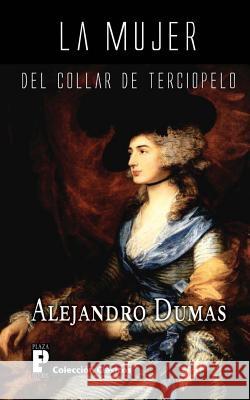 La mujer del collar de terciopelo Dumas, Alejandro 9781479157181 Createspace