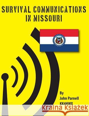 Survival Communications in Missouri John Parnell 9781479158492 Createspace