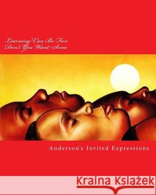 Learning Can Be Fun Don't You Want Some Cynthia Virgina Anderson 9781479159208