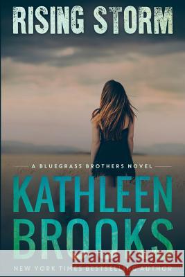 Rising Storm: A Bluegrass Brothers Novel Kathleen Brooks 9781479160211 Createspace Independent Publishing Platform