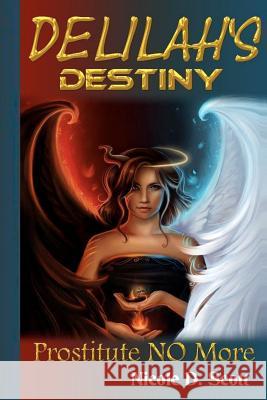 Delilah's Destiny: Reflections of Character MS Nicole D. Scott 9781479160655