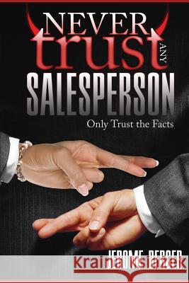 Never Trust Any Salesperson Jerome Berger 9781479163595 Createspace