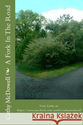 A Fork In The Road McDowell, Cathy 9781479163755 Createspace
