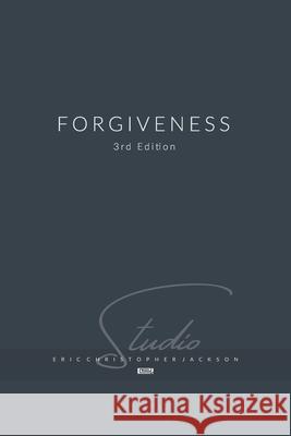 Forgiveness Eric C. Jackson 9781479164417