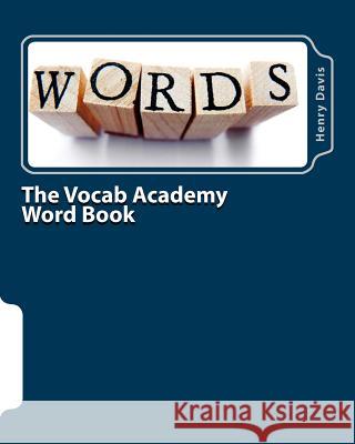 The Vocab Academy Word Book Henry Davis 9781479164998 Createspace Independent Publishing Platform