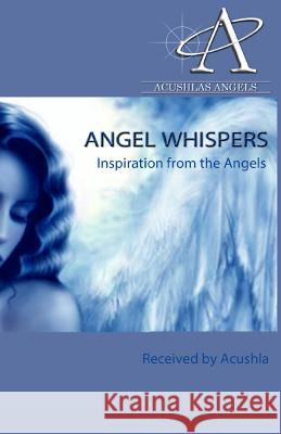 Angel Whispers  9781479166343 Createspace