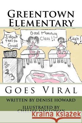 Greentown Elementary Goes Viral Denise Howard 9781479166787