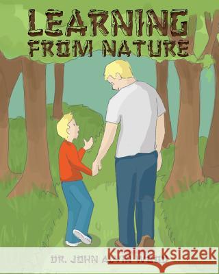 Learning From Nature Wood, John Alvin 9781479168750 Createspace
