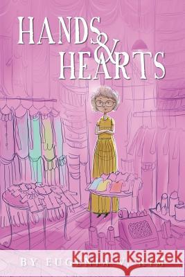 Hands and Hearts Eugenia V. Kim 9781479172061 Createspace