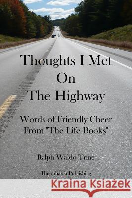 Thoughts I Met On The Highway: Words of Friendly Cheer From 