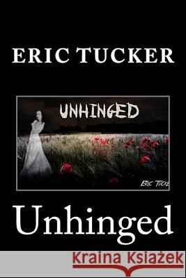 Unhinged Eric Tucker 9781479177042