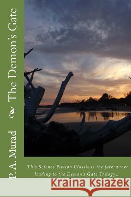 The Demon's Gate MR P. a. Murad 9781479177172 Createspace