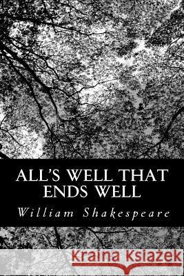 All's Well That Ends Well William Shakespeare 9781479179022 Createspace