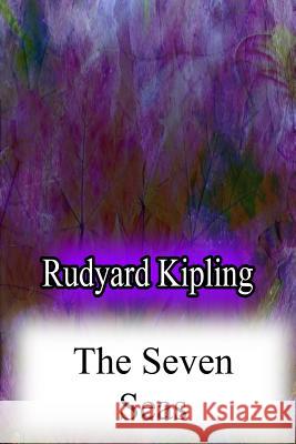 The Seven Seas Rudyard Kipling 9781479180004 Createspace